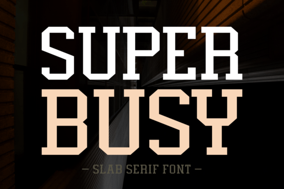 Super Busy: A Dynamic Slab Serif for Bold Branding
